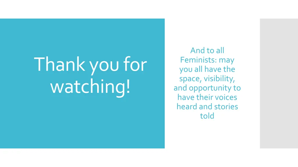 and to all feminists may you all have the space