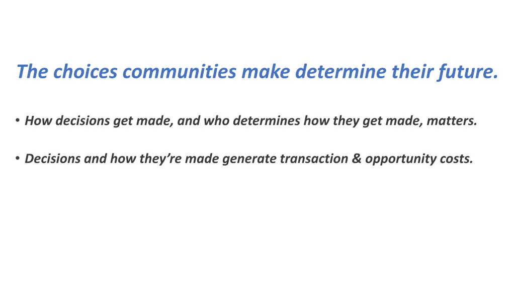 the choices communities make determine their