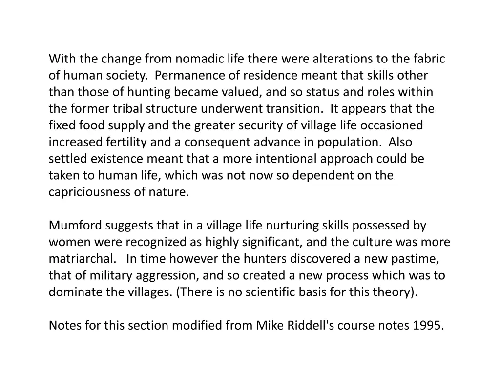 with the change from nomadic life there were