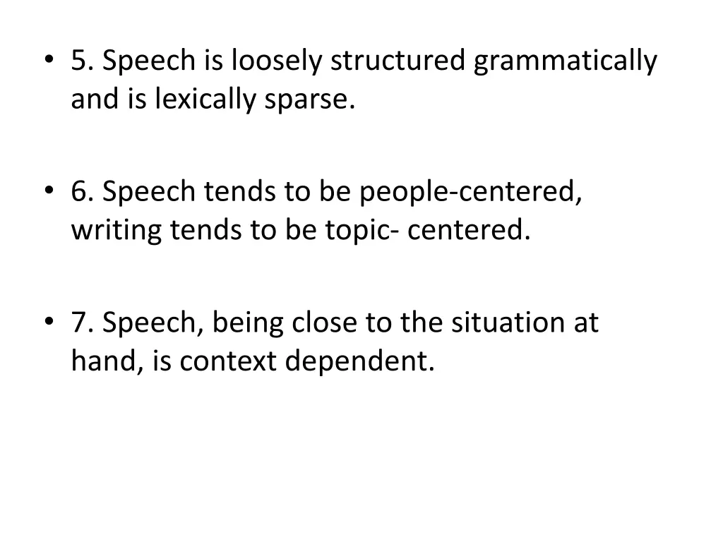 5 speech is loosely structured grammatically