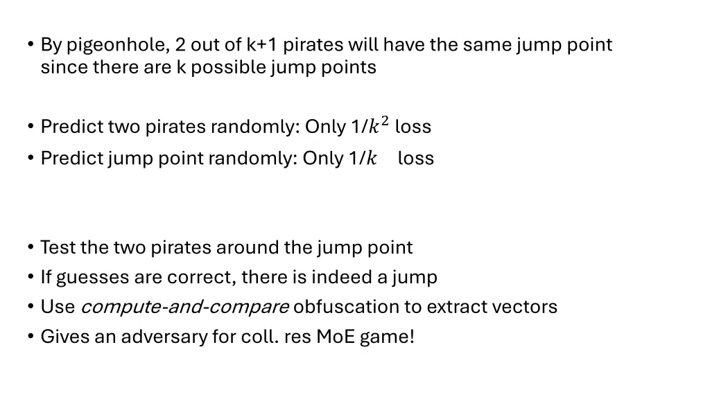 by pigeonhole 2 out of k 1 pirates will have