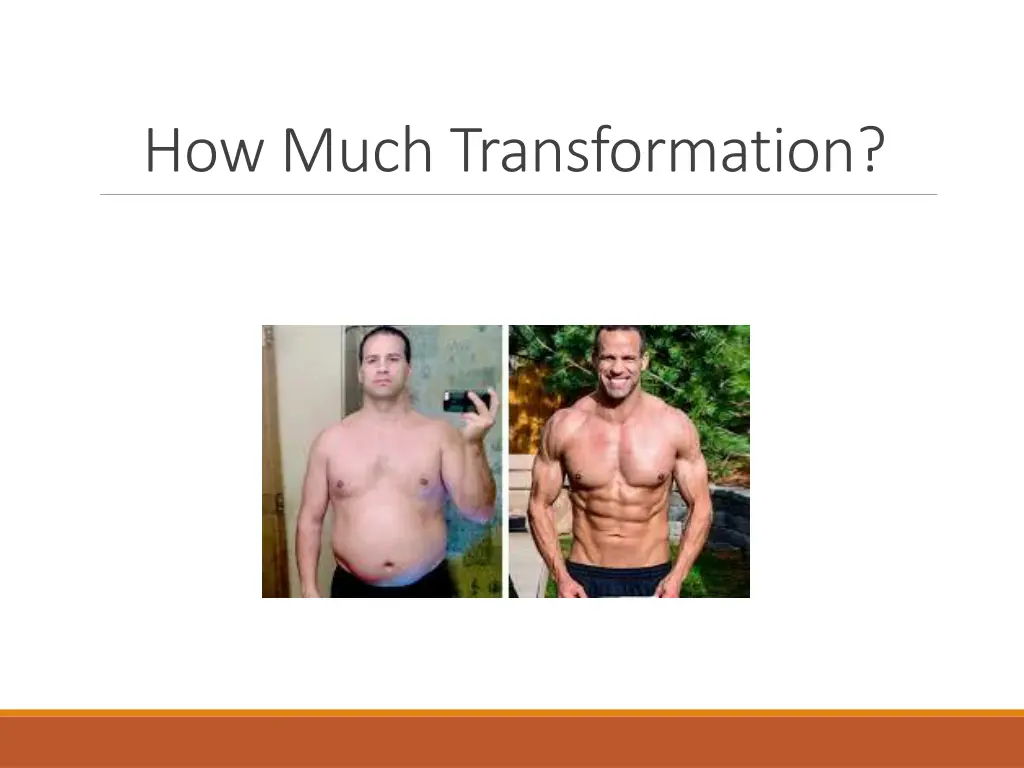 how much transformation
