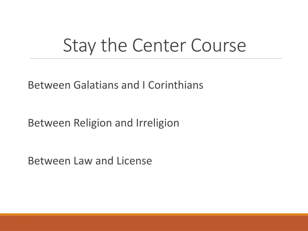 stay the center course