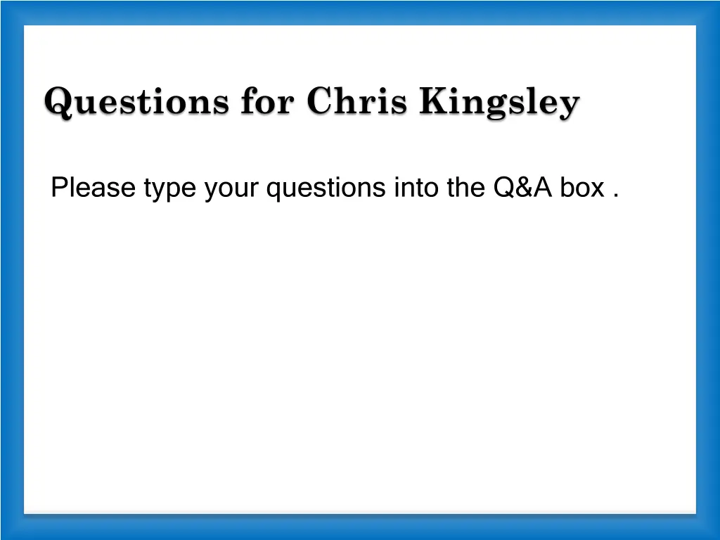 questions for chris kingsley