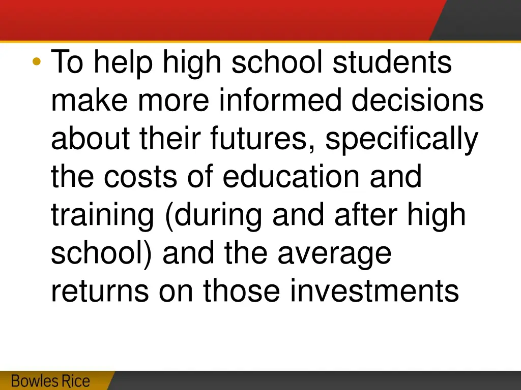 to help high school students make more informed