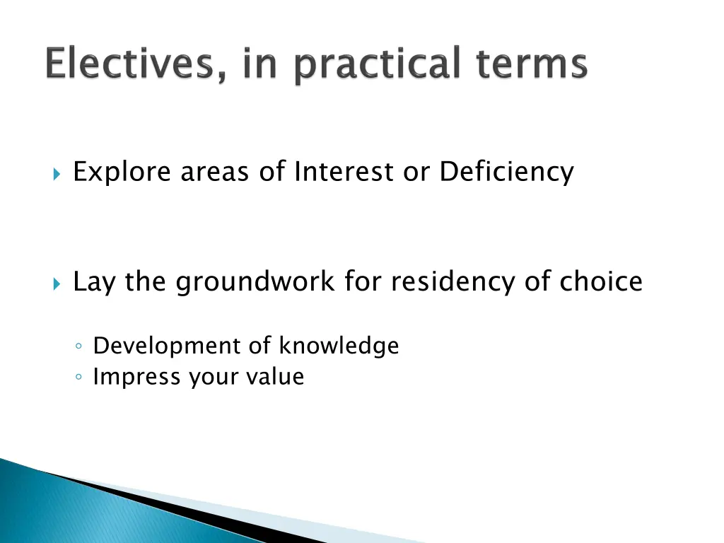 explore areas of interest or deficiency