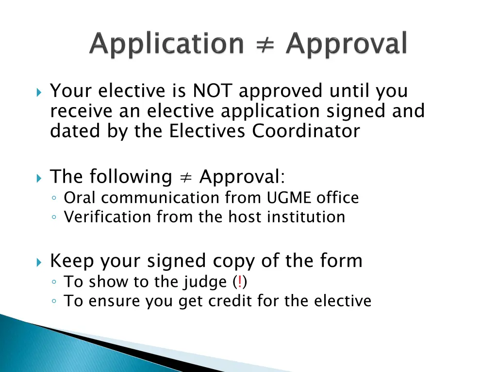 your elective is not approved until you receive