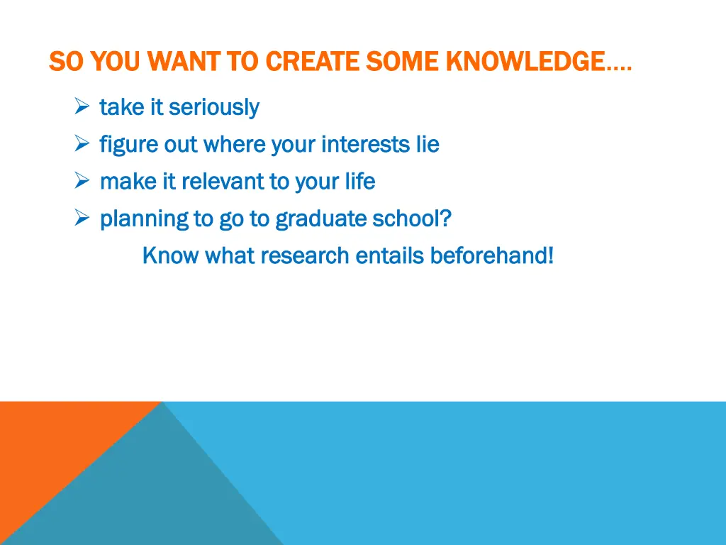 so you want to create some knowledge so you want