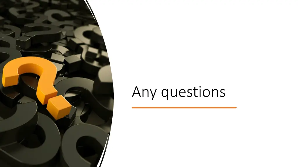 any questions
