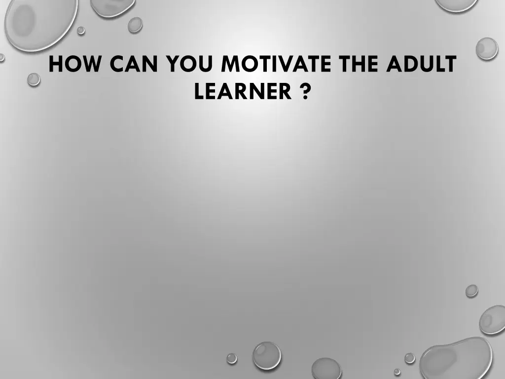 how can you motivate the adult learner
