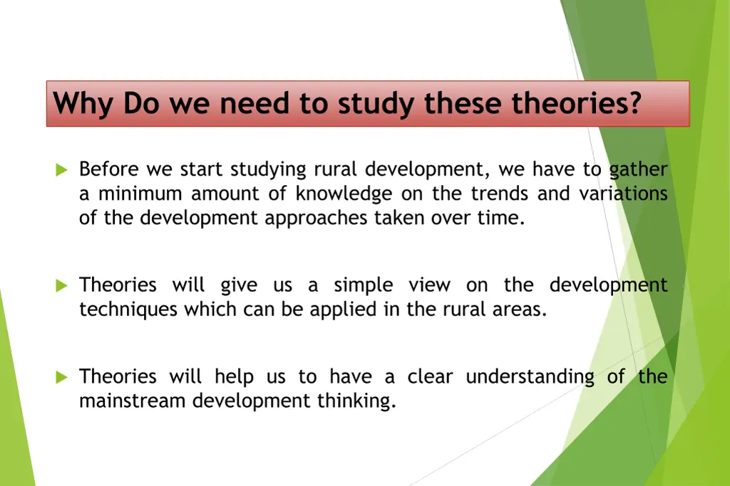 why do we need to study these theories