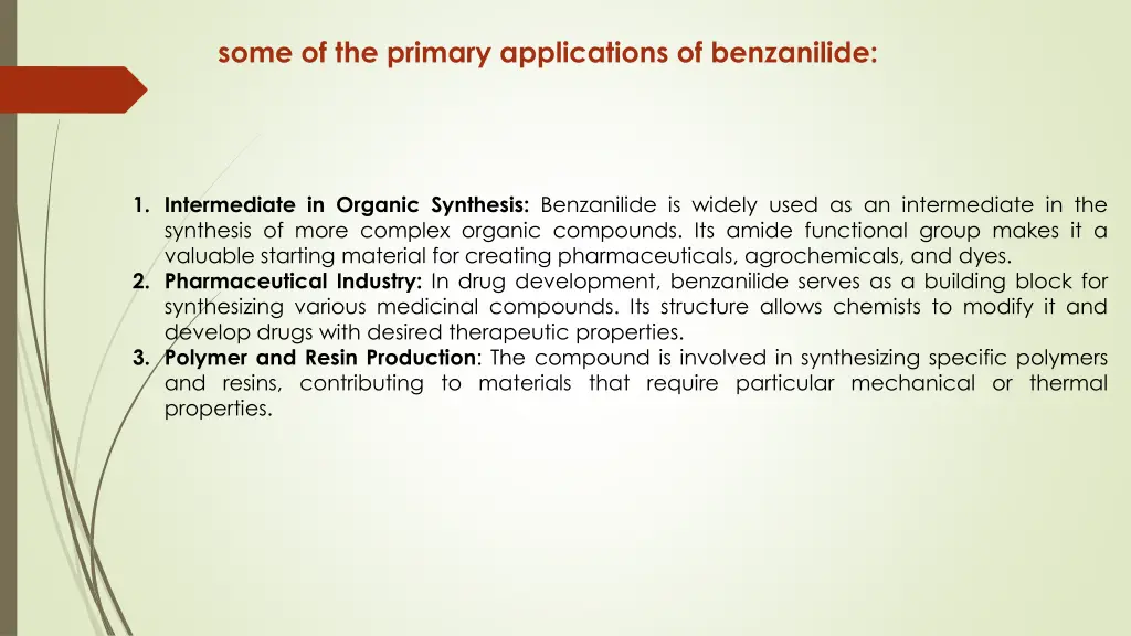 some of the primary applications of benzanilide