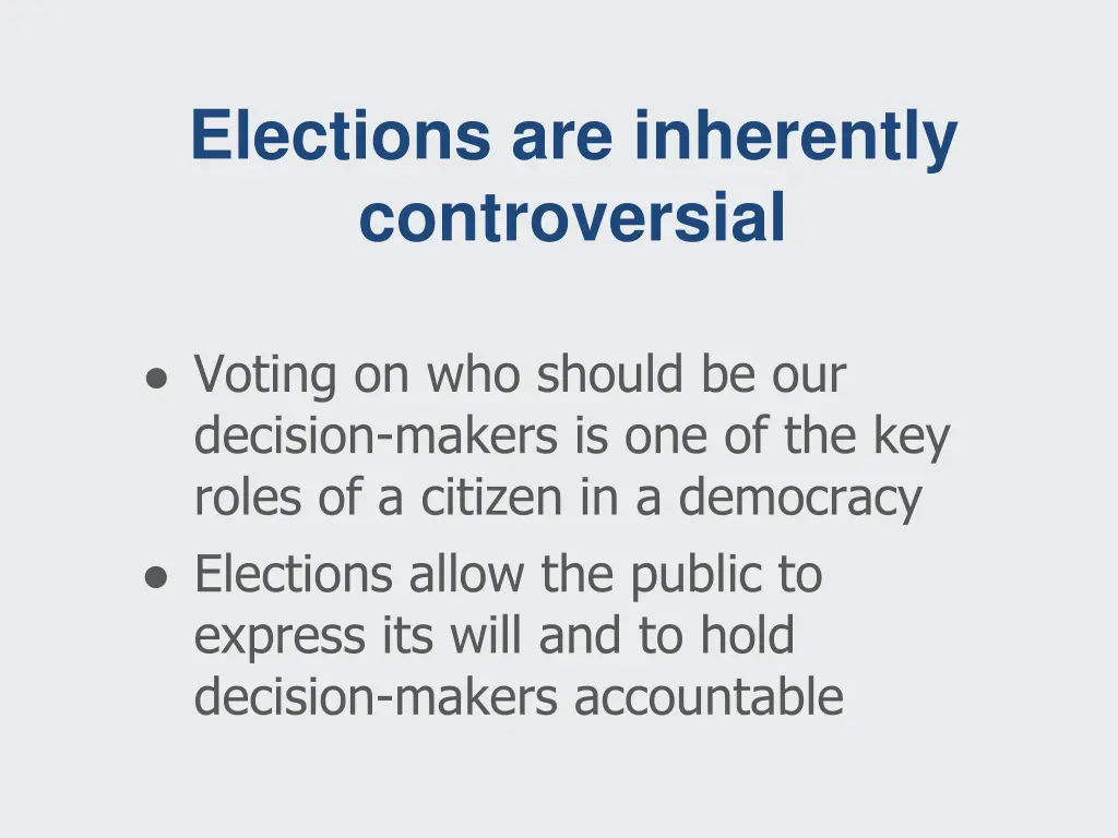 elections are inherently controversial