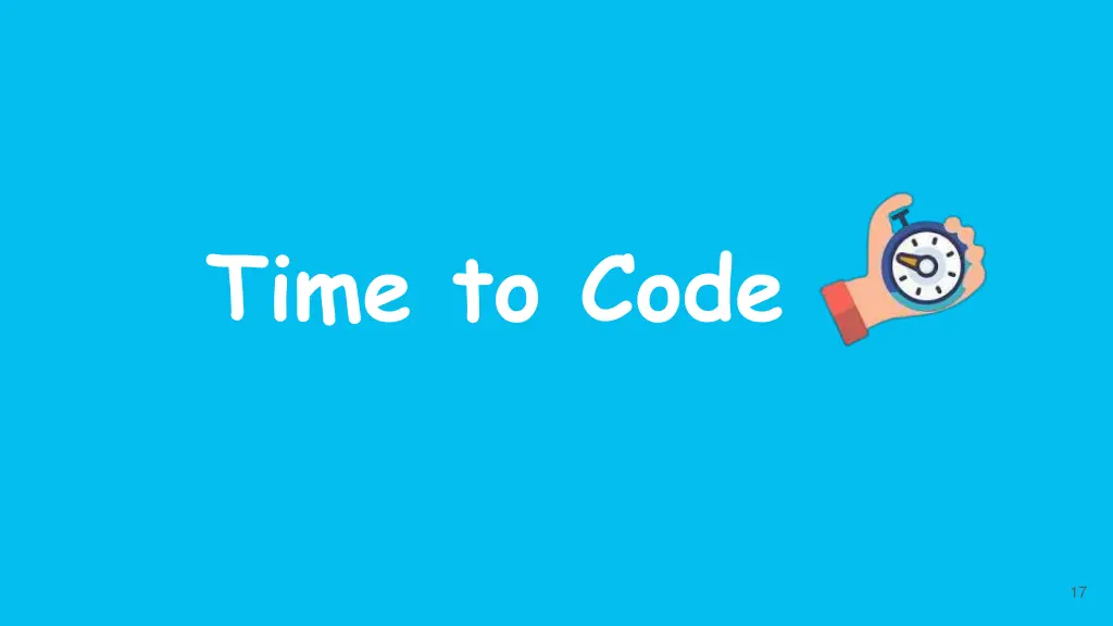 time to code