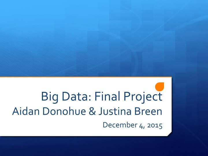 big data final project aidan donohue justina breen