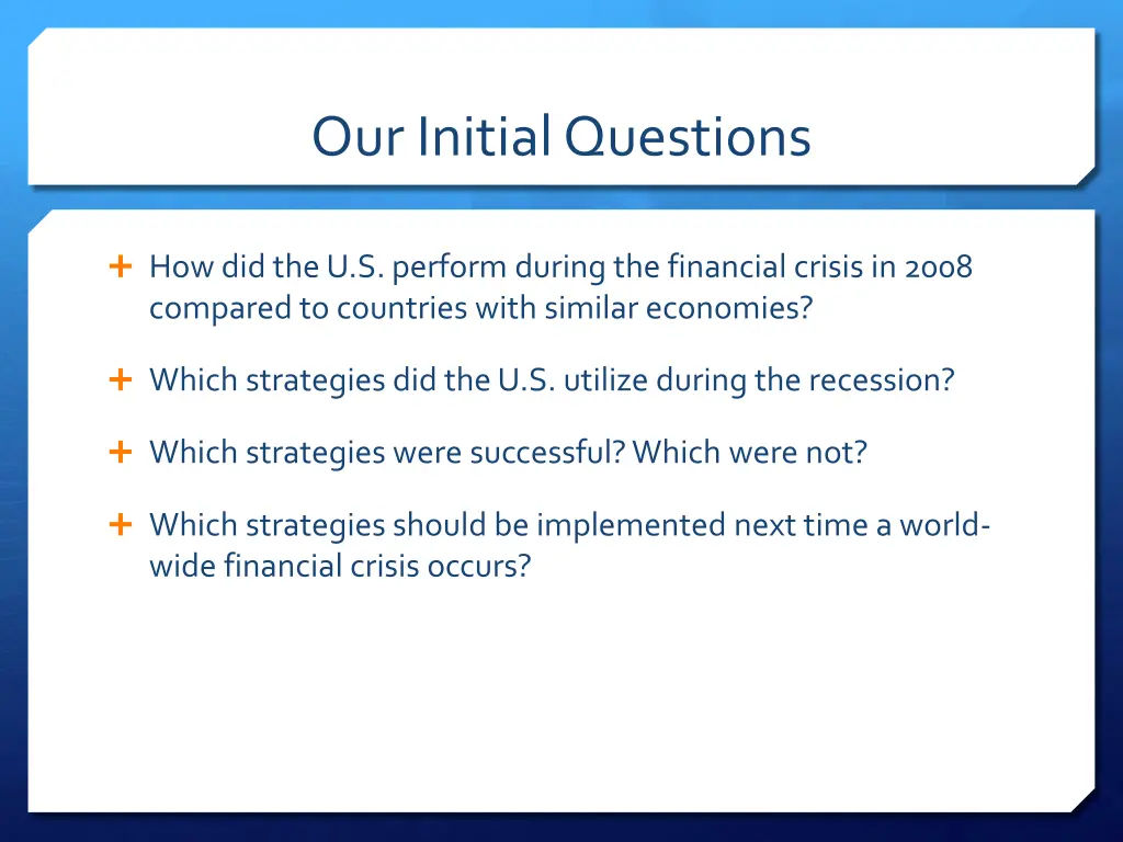 our initial questions