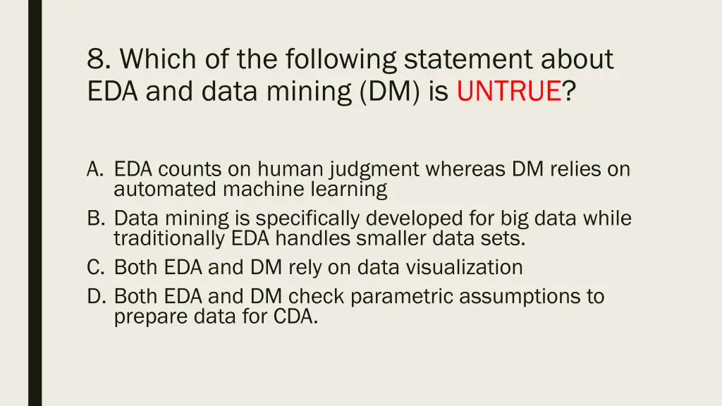 8 which of the following statement about