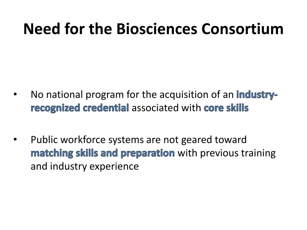 need for the biosciences consortium