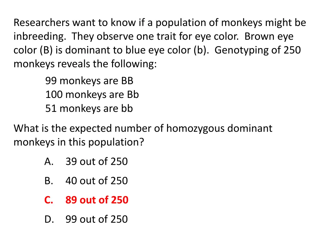 researchers want to know if a population