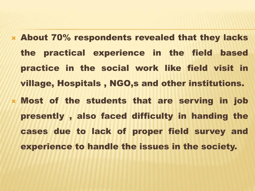 about 70 respondents revealed that they lacks