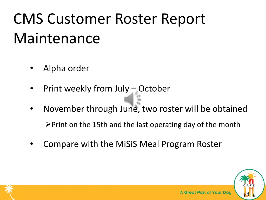 cms customer roster report maintenance