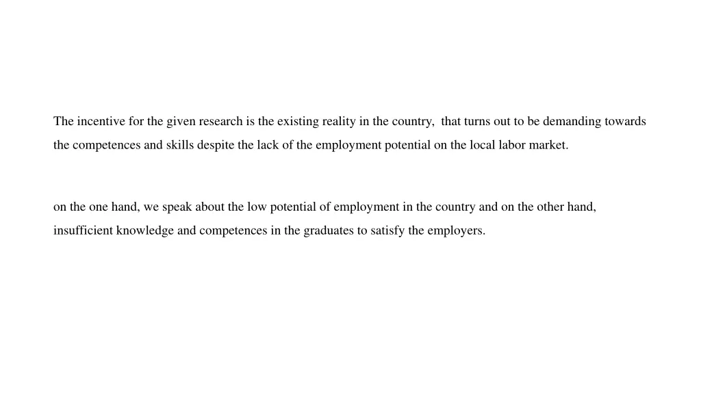 the incentive for the given research