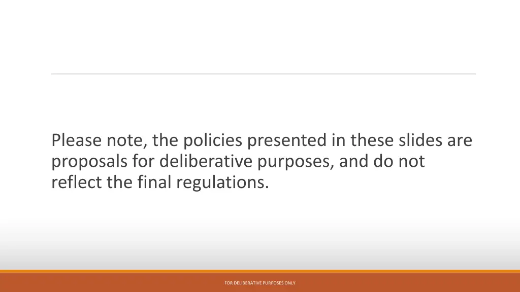 please note the policies presented in these