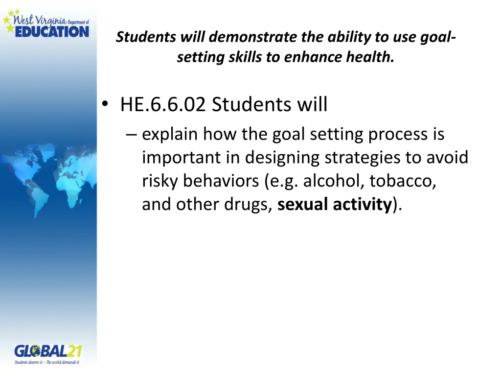 students will demonstrate the ability to use goal