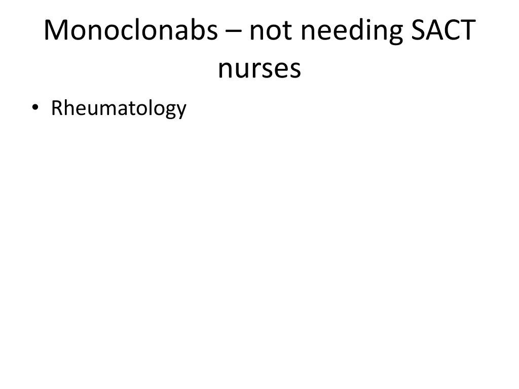 monoclonabs not needing sact nurses rheumatology