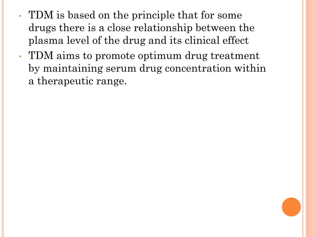 tdm is based on the principle that for some drugs