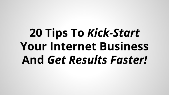 20 tips to kick start your internet business