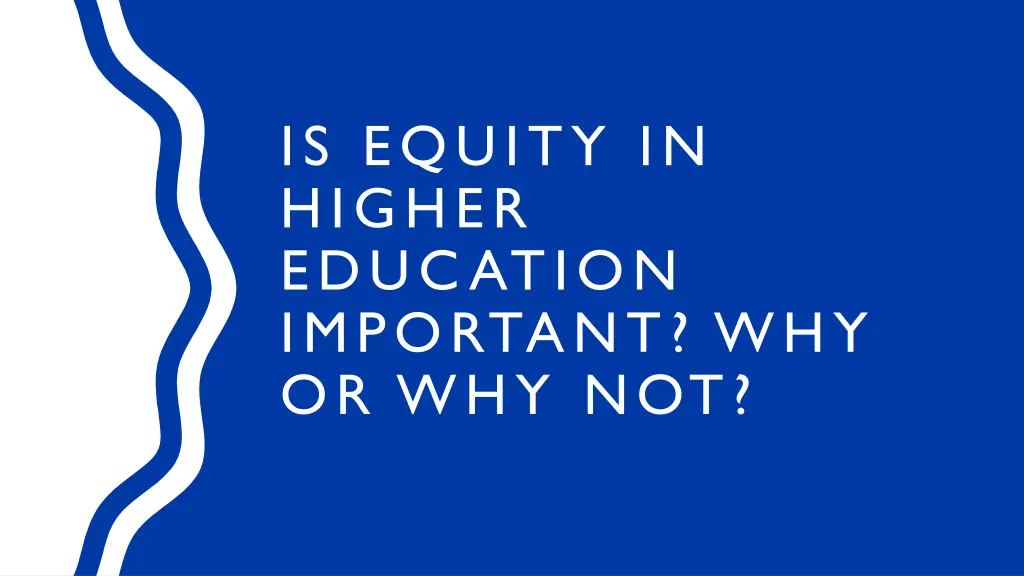 is equity in higher education important