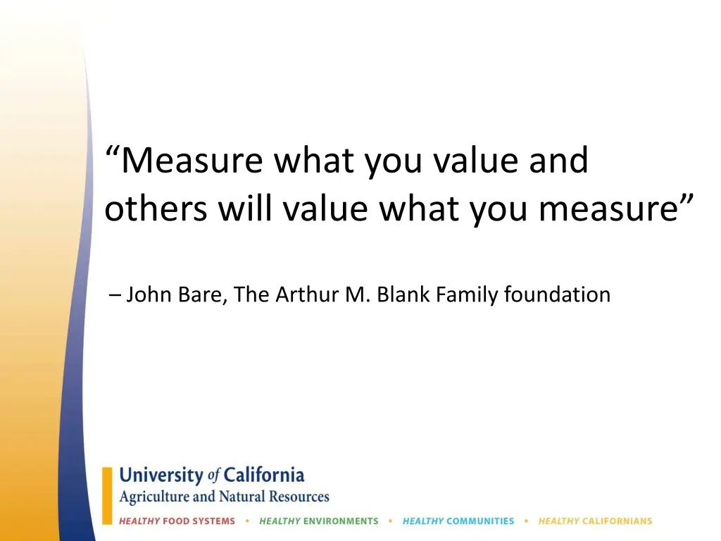 measure what you value and others will value what