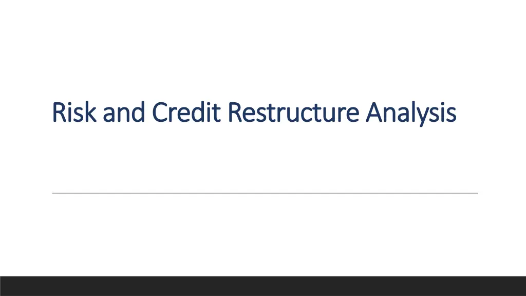 risk and credit restructure analysis risk
