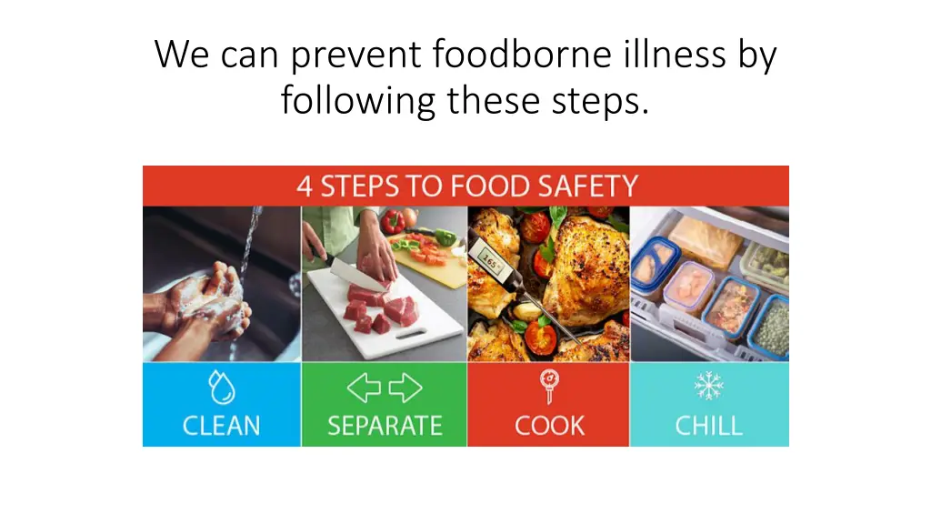 we can prevent foodborne illness by following