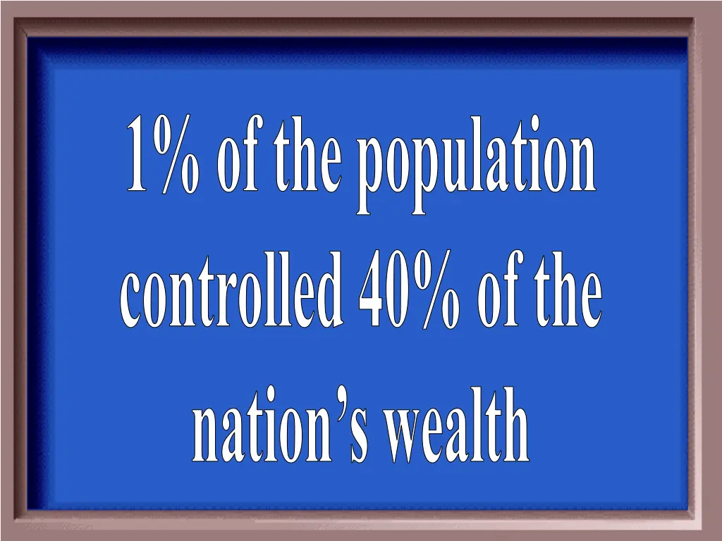 1 of the population controlled 40 of the nation