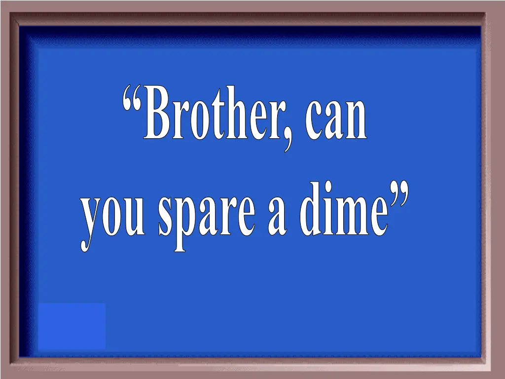 brother can you spare a dime