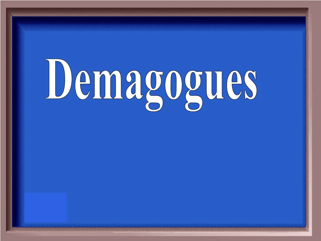 demagogues