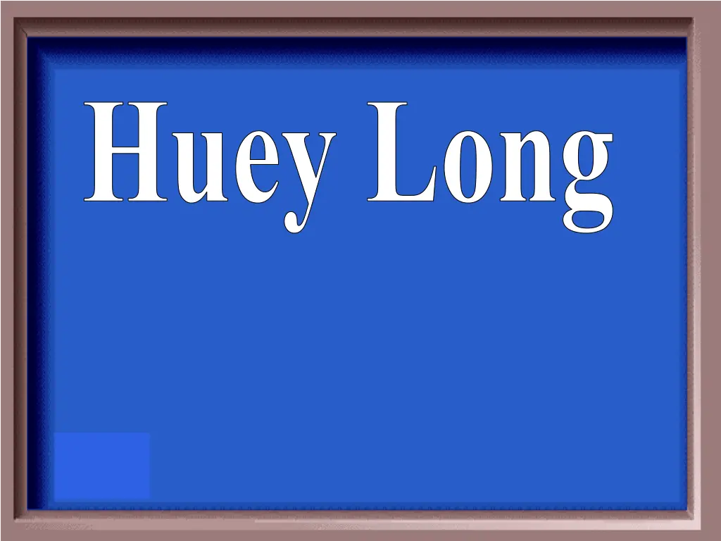 huey long