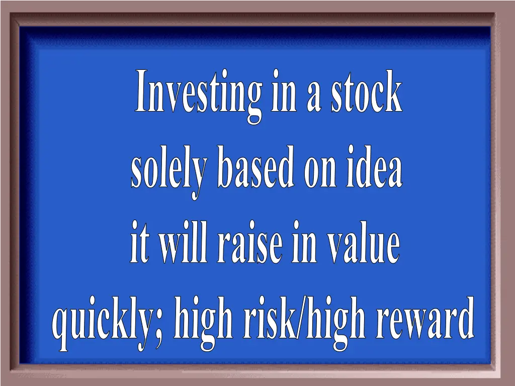 investing in a stock solely based on idea it will