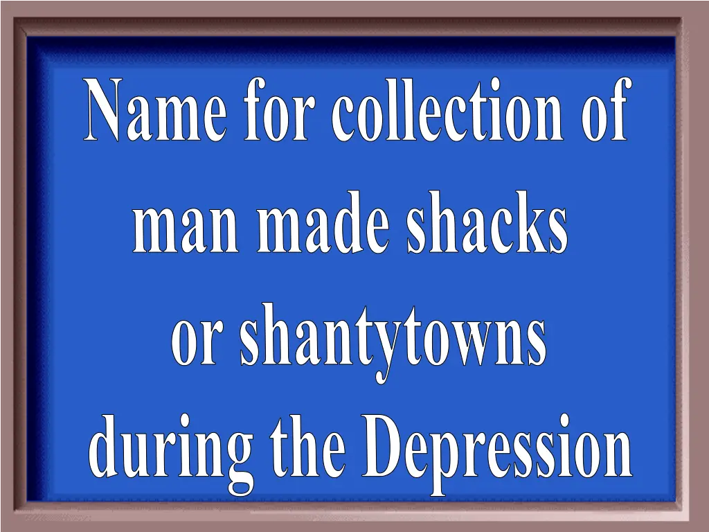 name for collection of man made shacks
