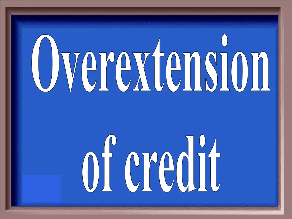overextension of credit