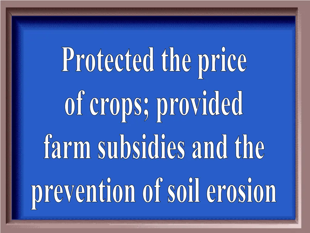 protected the price of crops provided farm