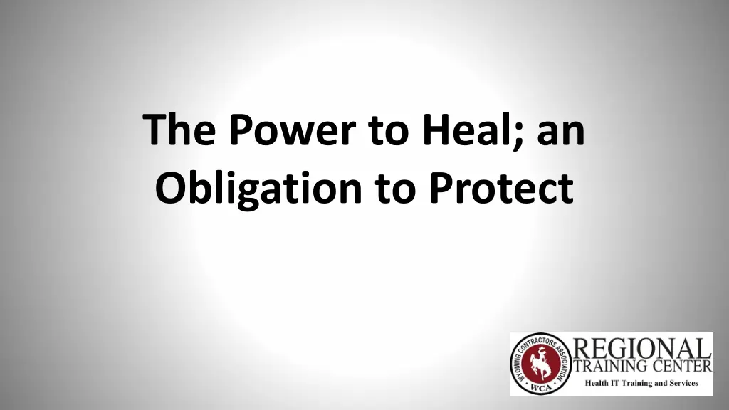 the power to heal an obligation to protect