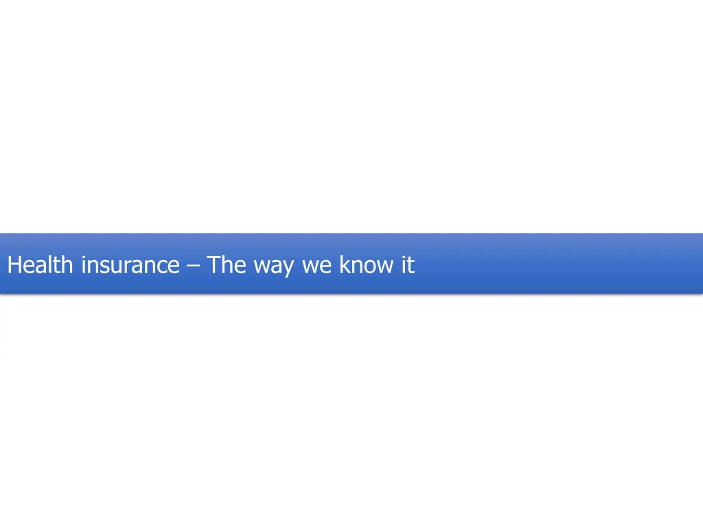 health insurance the way we know it