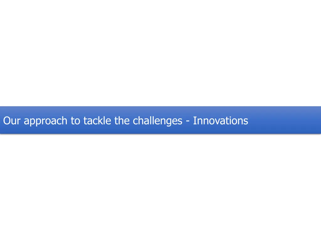 our approach to tackle the challenges innovations