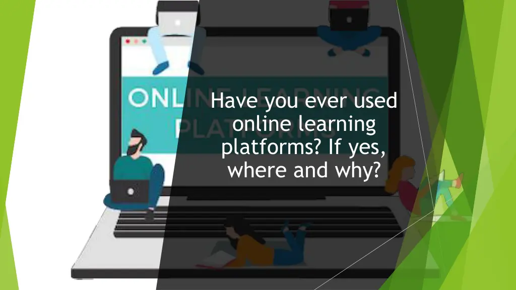 have you ever used online learning platforms