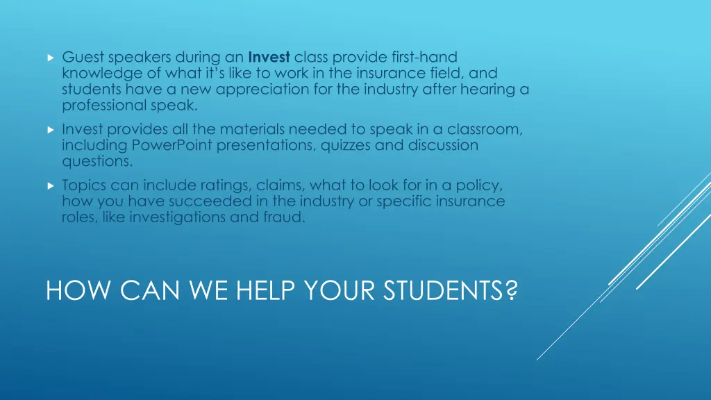 guest speakers during an invest class provide