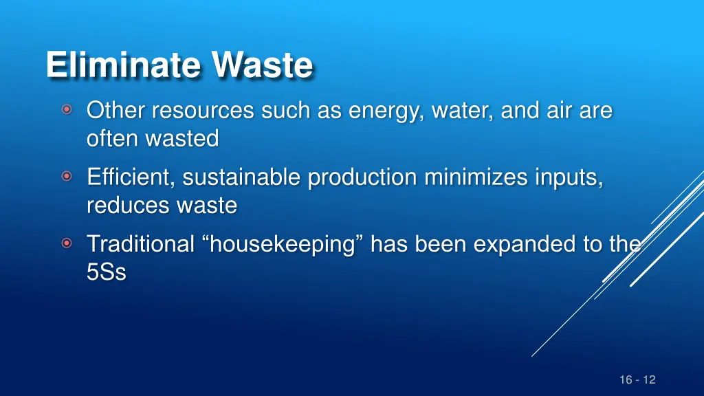 eliminate waste other resources such as energy