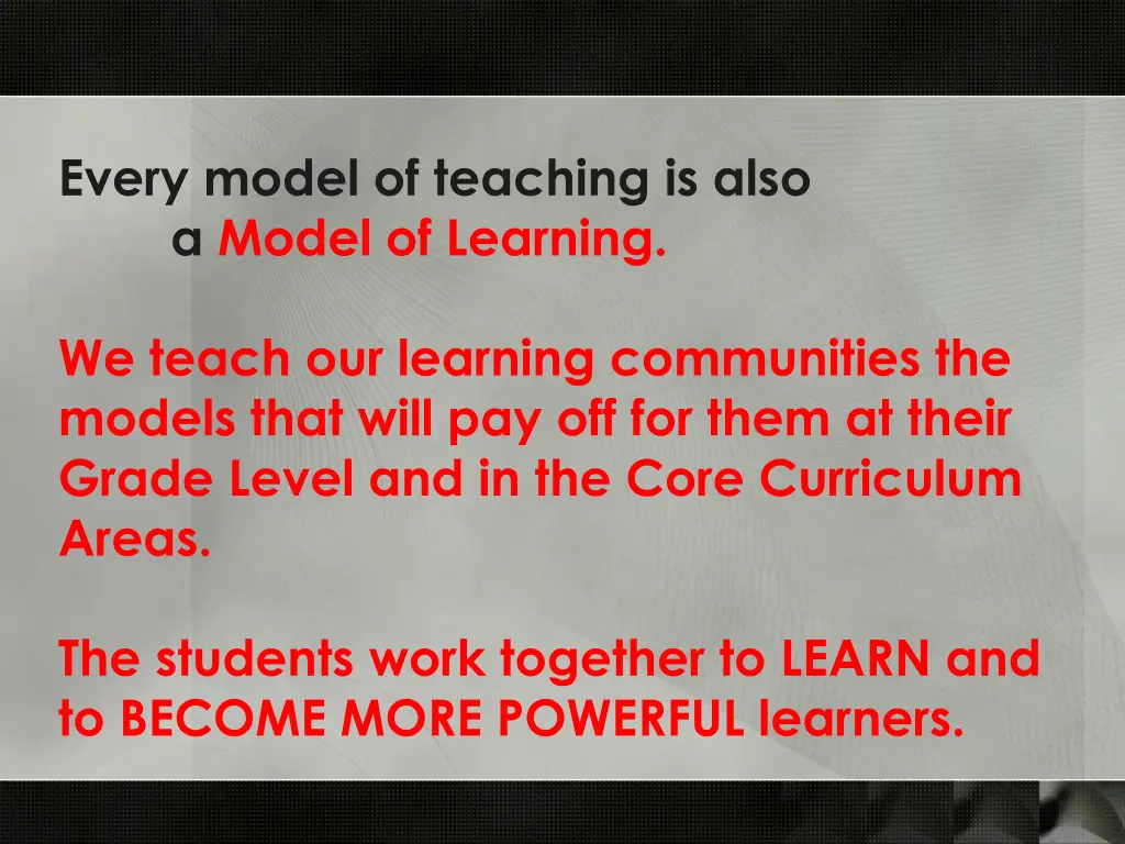 every model of teaching is also a model